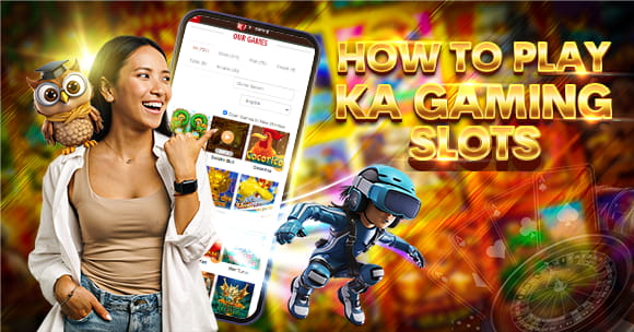 How to Play KA Gaming Slots